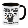 Komm auf die dunkle Seite Kaffeebecher mit Spruch Wir haben Kekse