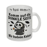 Komm auf die dunkle Seite Kaffeebecher mit Spruch Wir haben Kekse