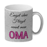 Oma Kaffeebecher mit Spruch Engel ohne Flügel nennt man Oma