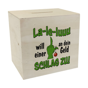 La-le-luuu Spardose mit Spruch Will einer an dein Geld schlag zu