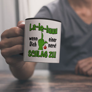 La-le-luuu Kaffeebecher mit Spruch Wenn Dich einer nervt schlag zu