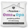 Pension Oma & Opa Kissen mit Spruch Von zufriedenen Enkeln empfohlen