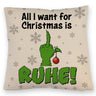 Weihnachtsmuffel Kissen mit Spruch All I want for Christmas is Ruhe