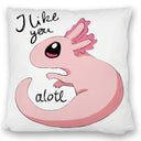 Axolotl Kissen in rosa mit Spruch I like you alotl
