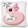 Axolotl Kissen in rosa mit Spruch I like you alotl