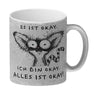 Verrückter Lemur Kaffeebecher mit Spruch Es ist okay Ich bin okay Alles ist okay