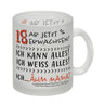 18. Geburtstag Kaffeebecher mit Spruch Ich kann alles - ähm Mama?