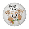 Hund Magnet rund rund mit Spruch Du bist toll