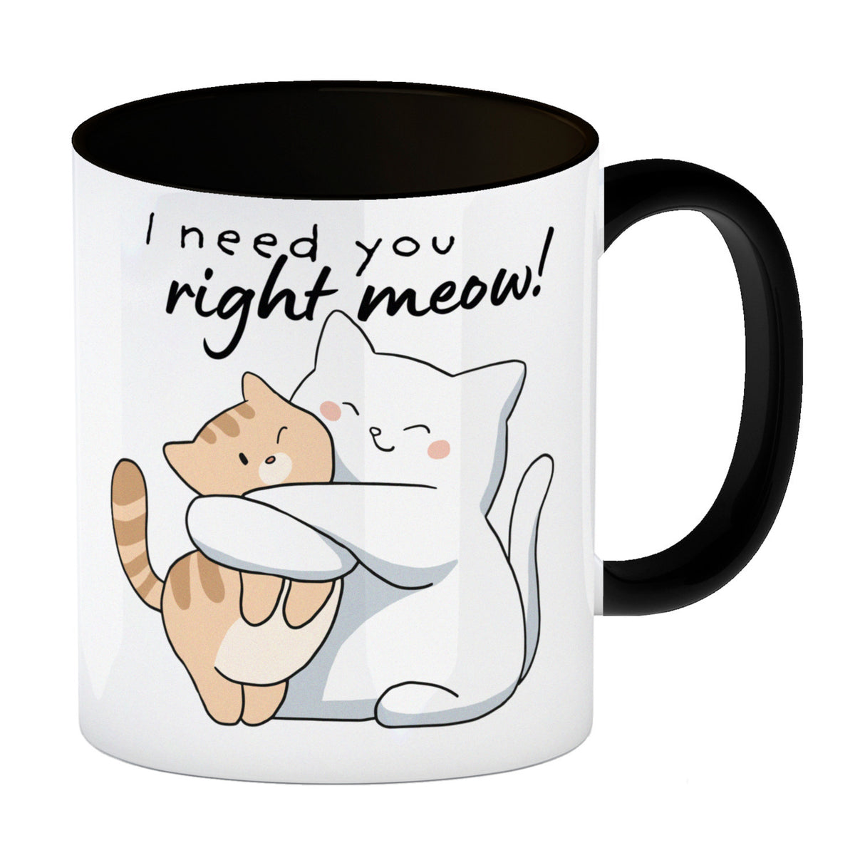 Katze Kaffeebecher mit Spruch I need you right meow