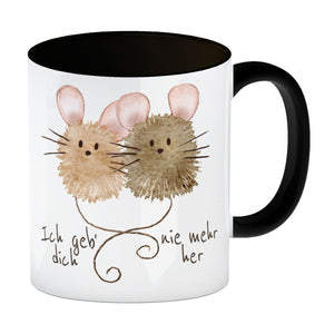 Mäuse Kaffeebecher mit Spruch Ich geb‘ dich nie mehr her