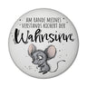 Maus Magnet rund rund mit Spruch Wahnsinn kichert am Rand des Verstands