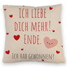 Herzen Kissen mit Spruch Ich liebe dich mehr! Ende.