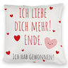 Herzen Kissen mit Spruch Ich liebe dich mehr! Ende.