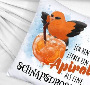 Cocktail Vogel Pirol Kissen mit Spruch Lieber Apirol als Schnapsdrossel