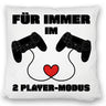 Gaming Kissen mit Spruch Für immer im 2 Player-Modus