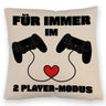 Gaming Kissen mit Spruch Für immer im 2 Player-Modus