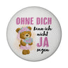 Trauzeugin Teddybär Magnet rund rund mit Spruch Ohne Dich kann ich nicht Ja sagen