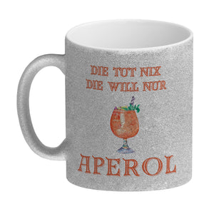 Aperol Kaffeebecher mit Spruch Die tut nix die will nur Aperol