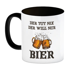 Bier Kaffeebecher mit Spruch Der tut nix der will nur Bier
