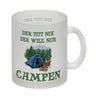 Campen Kaffeebecher mit Spruch Der tut nix der will nur Campen