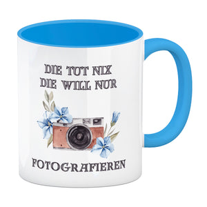 Fotografieren Kaffeebecher mit Spruch Die tut nix die will nur Fotografieren