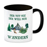 Wandern Kaffeebecher mit Spruch Der tut nix der will nur wandern