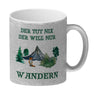 Wandern Kaffeebecher mit Spruch Der tut nix der will nur wandern