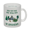 Wandern Kaffeebecher mit Spruch Der tut nix der will nur wandern