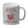 Stricken Kaffeebecher mit Spruch Die tut nix die will nur stricken