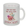 Stricken Kaffeebecher mit Spruch Die tut nix die will nur stricken