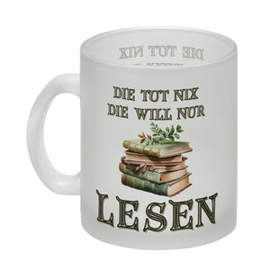 Bücher Kaffeebecher mit Spruch Die tut nix die will nur lesen