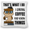 Eule Kissen mit Spruch I drink coffee and know things