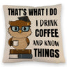 Eule Kissen mit Spruch I drink coffee and know things