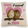 Eulenpaar Kissen mit Spruch Owl I need is you