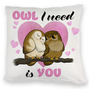 Eulenpaar Kissen mit Spruch Owl I need is you