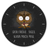 Eule Wanduhr mit Spruch Der frühe Vogel kann mich mal