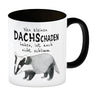 Dachs Kaffeebecher mit Spruch Kleiner Dachschaden nicht schlimm