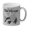 Dachs Kaffeebecher mit Spruch Kleiner Dachschaden nicht schlimm