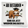 Abi bestanden Faultier Kissen mit Spruch zurück ins Bett