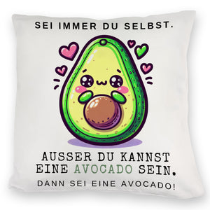 Avocado im Kawaii-Stil Kissen mit Spruch Sei du selbst oder Avocado