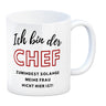 Frau ist der Chef Kaffeebecher mit Spruch Chef bis meine Frau kommt