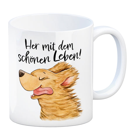 Hund Kaffeebecher mit Spruch Her mit dem schönen Leben