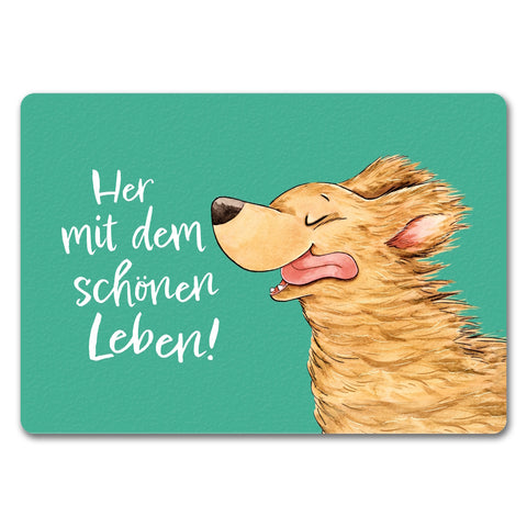 Hund Fußmatte in 35x50 cm ohne Rand mit Spruch Her mit dem schönen Leben