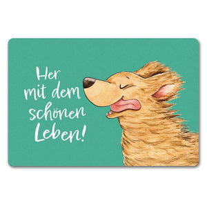 Hund Fußmatte in 35x50 cm ohne Rand mit Spruch Her mit dem schönen Leben