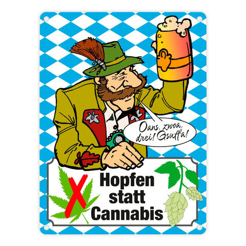 Hopfen statt Cannabis Metallschild in 15x20 cm mit Spruch Oans zwoa drei Gsuffa