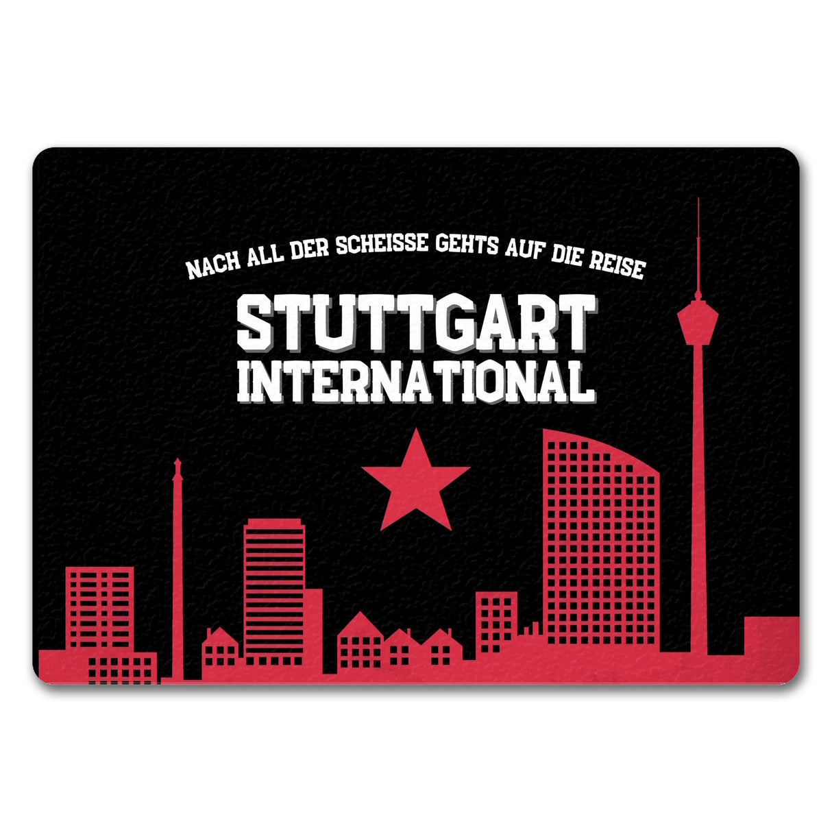 Stuttgart Europapokal Fußmatte in 35x50 cm ohne Rand mit Spruch Stuttgart International