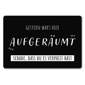 Gestern war‘s hier aufgeräumt Fußmatte in 35x50 cm ohne Rand mit Spruch