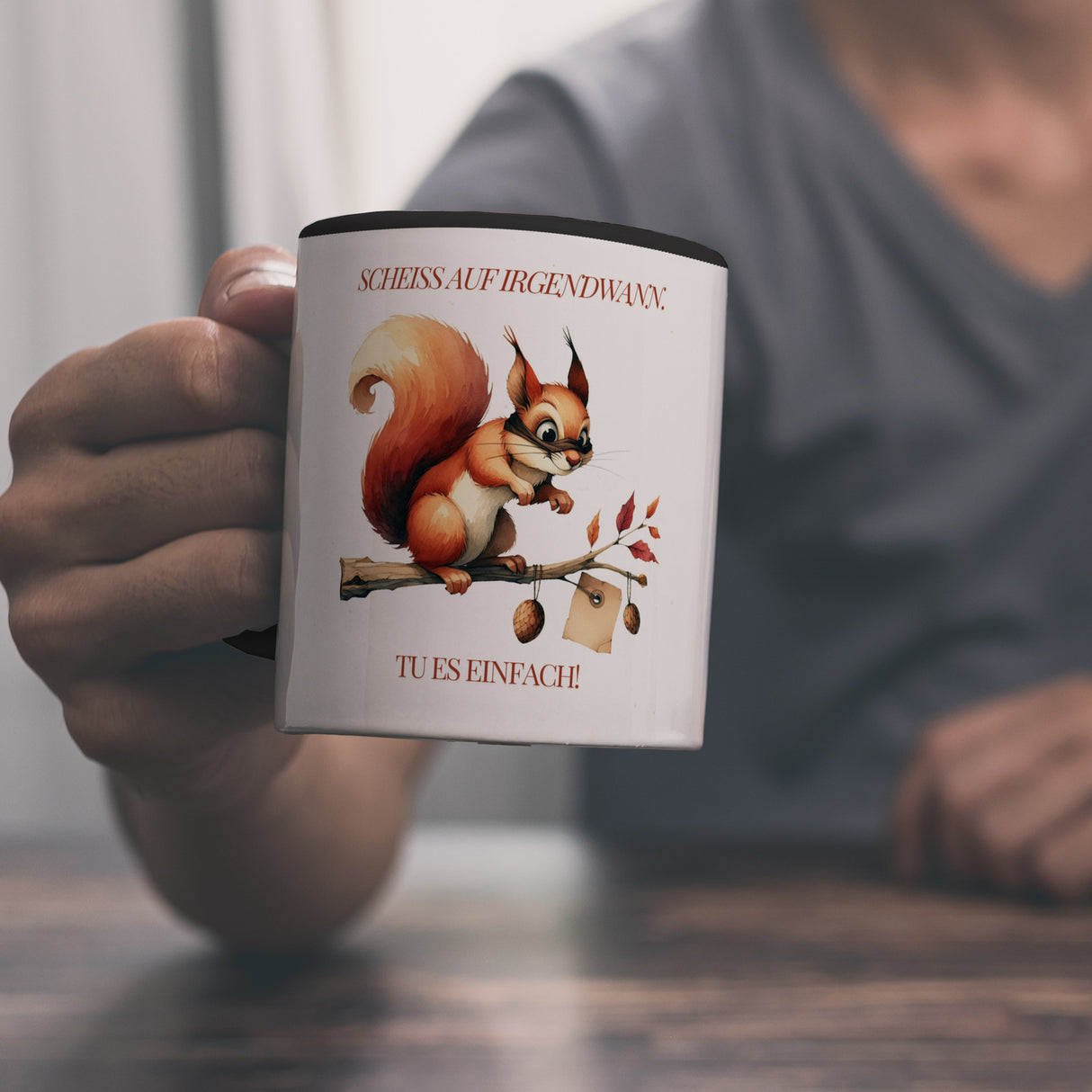 Eichhörnchen Kaffeebecher mit Spruch Scheiss auf irgendwann Tu es einfach