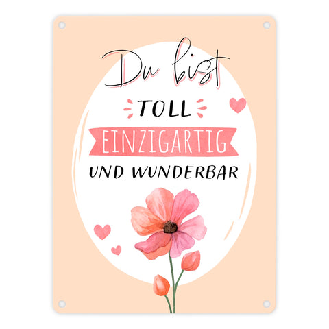 Blume Metallschild in 15x20 cm mit Spruch Du bist toll einzigartig und wunderbar