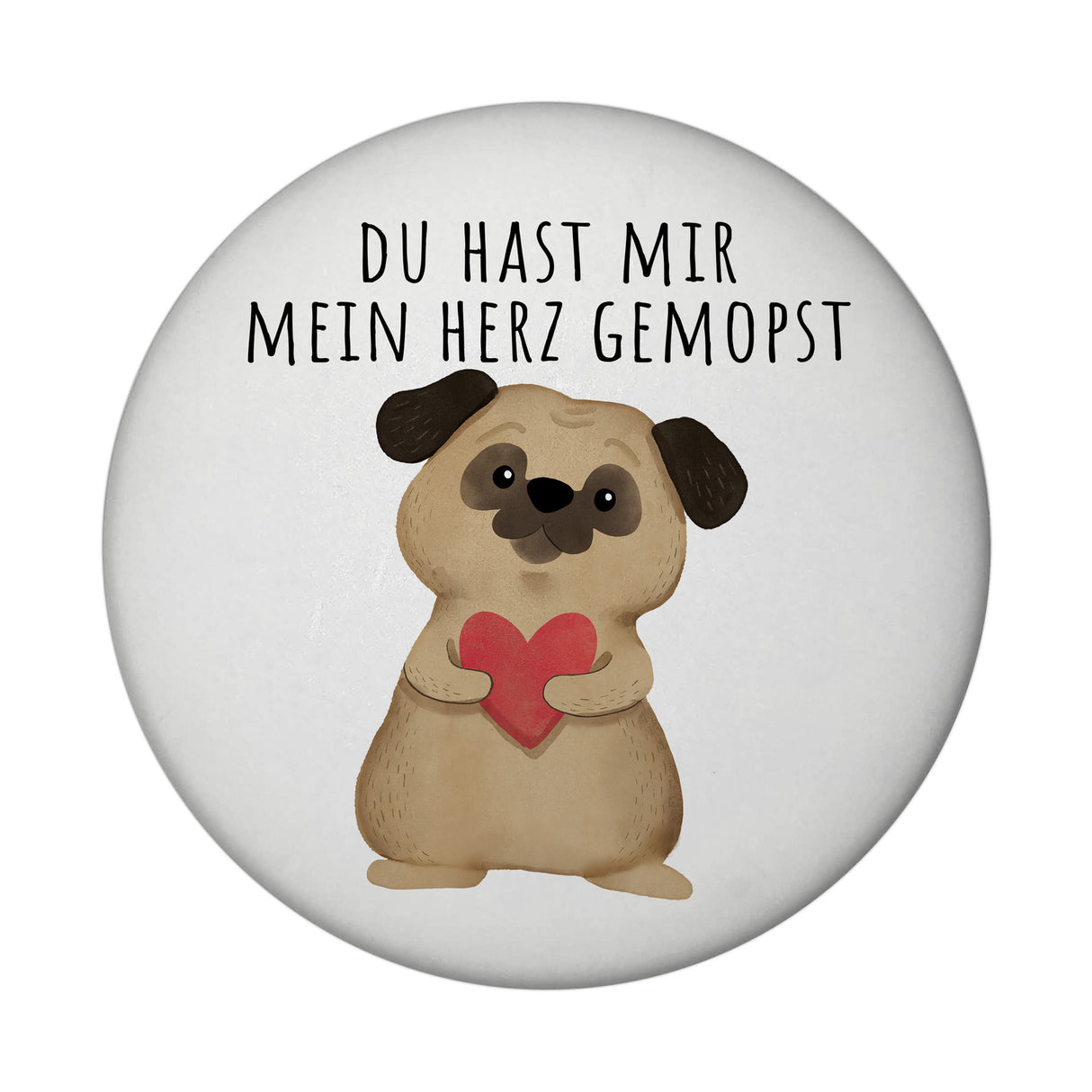 Mops mit Herz Magnet rund mit Spruch Du hast mir mein Herz gemopst